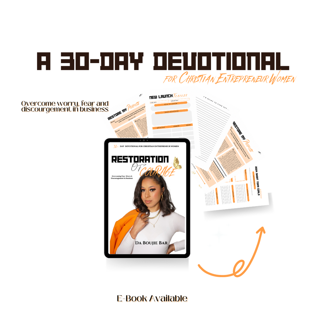 Restoration of Courage: A 30-Day Devotional For Christian Entrepreneur Women to Help Overcome Fear, Worry and Discouragement in Business